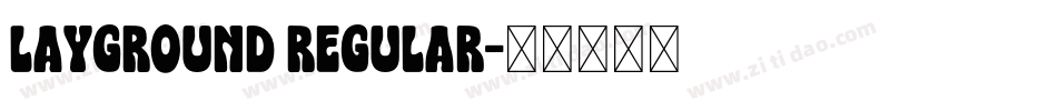 LAYGROUND Regular字体转换
